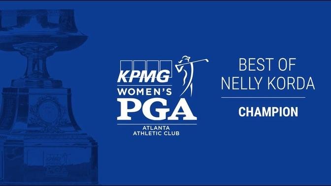 Nelly Korda's Most Spectacular Shots from Her Historic Week | 2021 KPMG Women's PGA Championship
