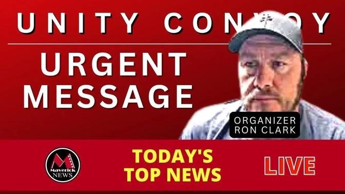 Unity Convoy 2023 URGENT MESSAGE: Maverick News LIVE