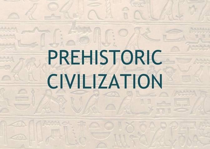 Prehistoric Civilization