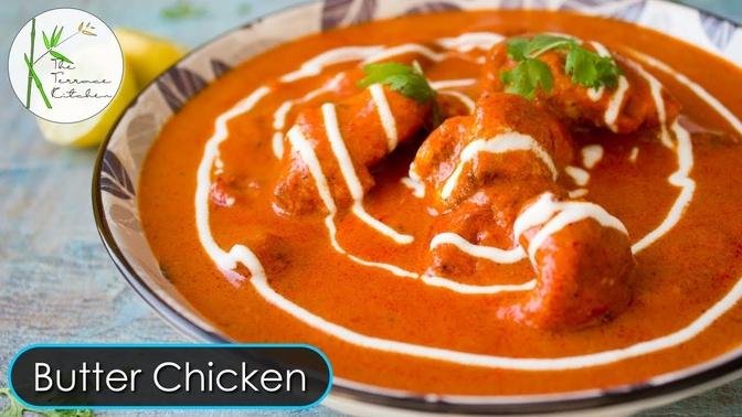 Butter Chicken | Murg Makhani | Chicken Makhanwala | Restaurant Style ~ By The Terrace Kitchen