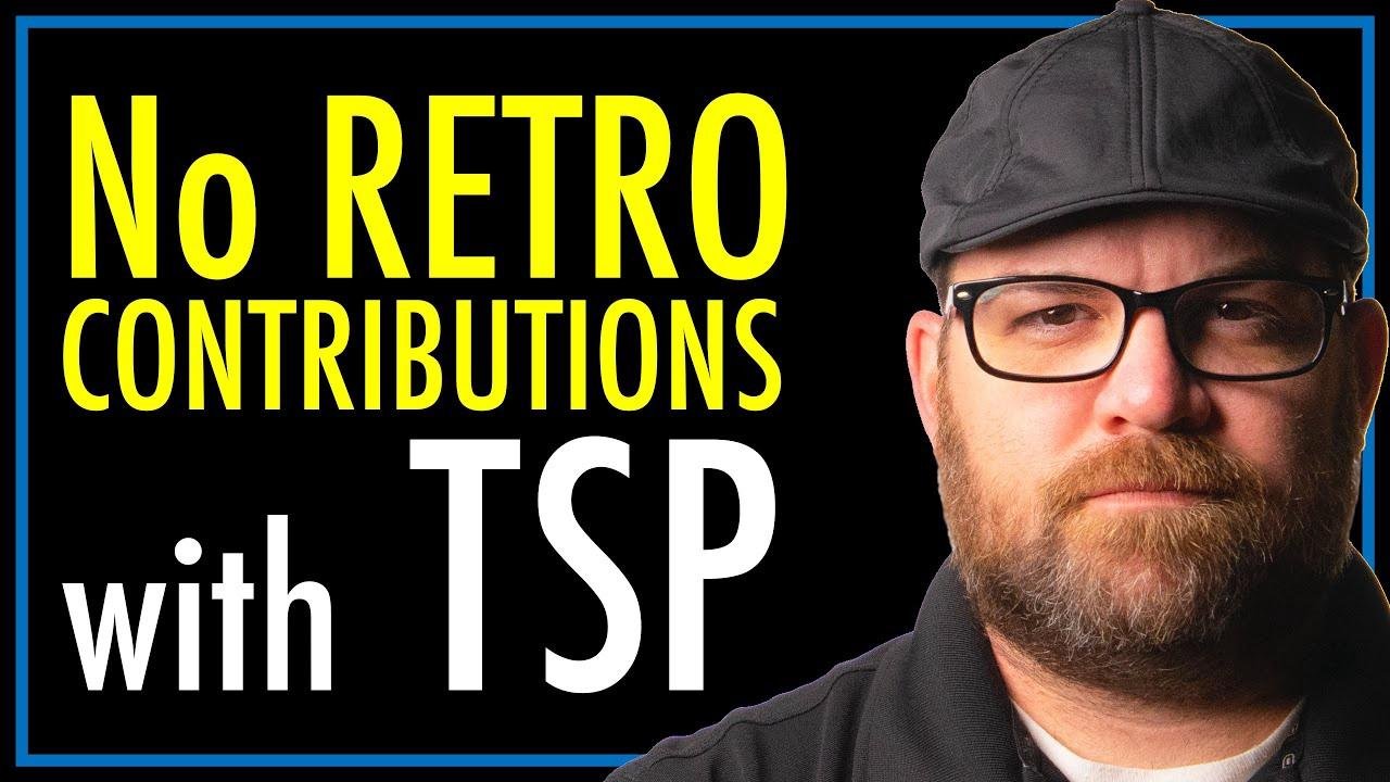 tsp-retroactive-contributions-thrift-savings-plan-tsp-thesitrep