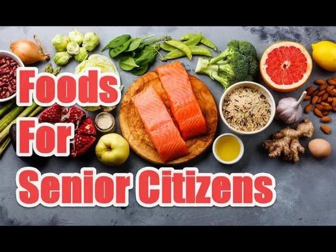 Top 9 Foods For Senior Citizens