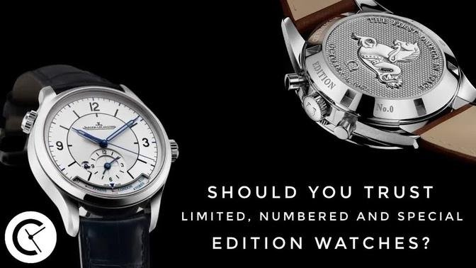 Should You Trust Special, Numbered or Limited Edition Watches?