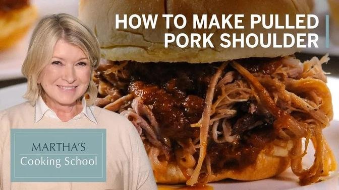 How to Make Martha Stewart's Braised Pulled Pork Shoulder | Martha's Cooking School | Martha Stewart