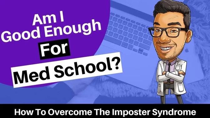I'm Not Good Enough - How To Get Over The Imposter Syndrome in Med School
