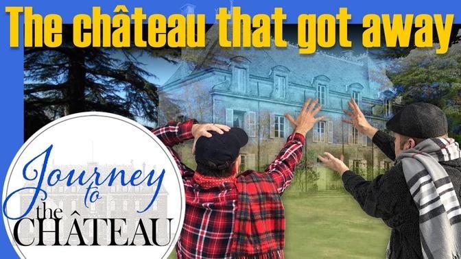 The Chateau That Got Away - Journey to the Château, Ep. 3