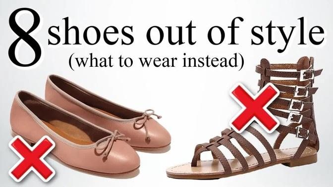 8 Shoes That Are OUT OF STYLE! *what to wear instead*