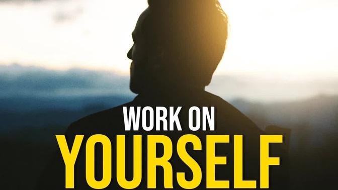 WORK ON YOURSELF - Best Motivational Video For 2023