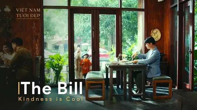 THE BILL - HOÁ ĐƠN #kindnessiscool  #Longtotthattuyet