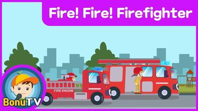 [BonuTV]  Fire! Fire! Firefighter  | fire truck songs | Fireman | 911 | Kids Songs | kids pop