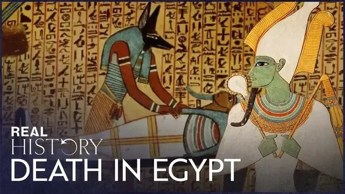 The Importance Of Death In Ancient Egypt | Life & Death In The Valley Of The Kings | Real History