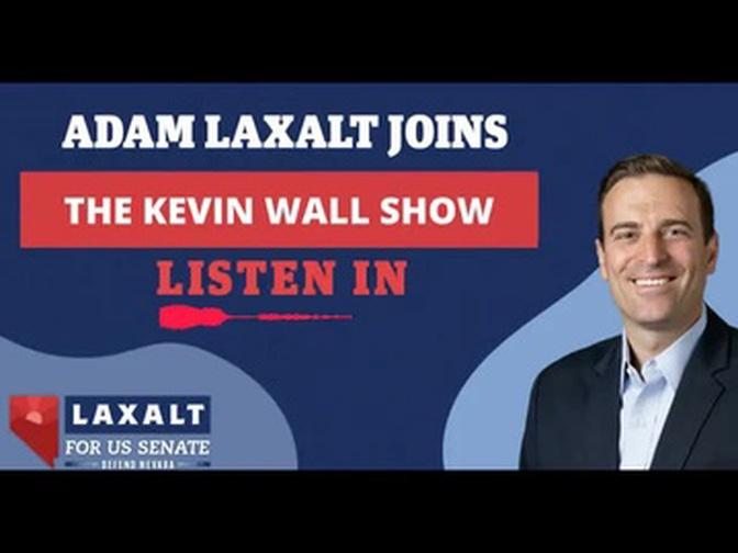 Adam Laxalt Joins Kevin Wall Show