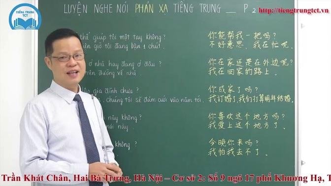 Học tiếng Trung - Chủ đề_ Phản xạ nghe nói_P2 _ TiếngTrungTCT.vn