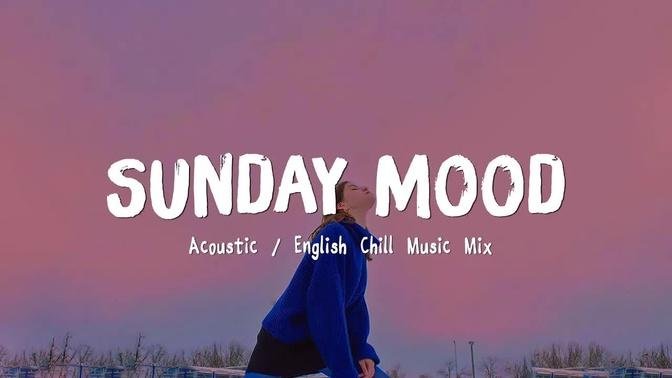 Sunday Mood ♫ Acoustic Love Songs 2022 🍃 Chill Music cover of popular songs
