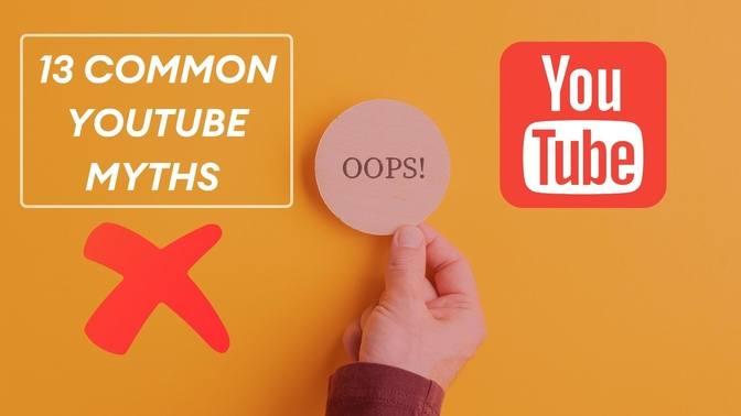 13 YouTube Myths That Are Harming Small Channels (And How to Avoid Them)