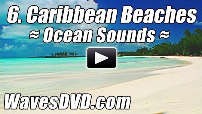 6 - Best CARIBBEAN BEACHES - WAVES DVD Relaxation Nature Videos relaxing ocean sounds relax beach