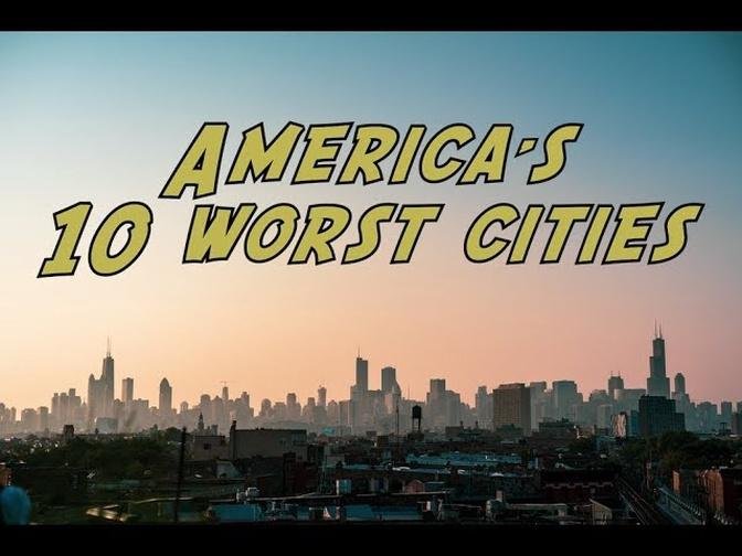 The 10 WORST CITIES in AMERICA