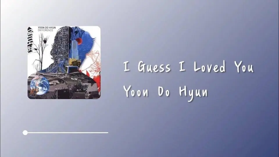 Yoon Do Hyun (윤도현) - I Guess I Loved You (사랑했나봐) Lyrics 中韓字幕 | 中文歌詞