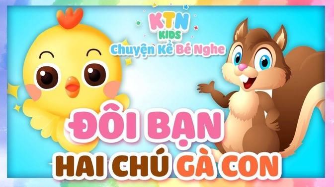 Hai Chú Gà Con, Đôi Bạn | Tiếng Việt Lớp 1 | Chị Annie Tóc Mây | KTN KIDS
