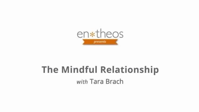 Tara Brach: The Mindful Relationship
