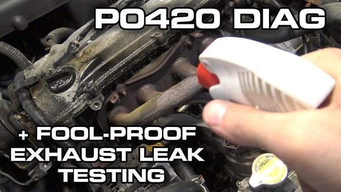 How To Diagnose A P0420 Catalytic Converter Low Efficiency Code Plus Exhaust Leak Testing