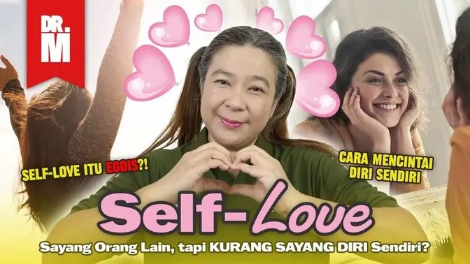 Doctor M Eps. 9 - Self-Love: Sayang Orang Lain TAPI Kurang Sayang Diri Sendiri?