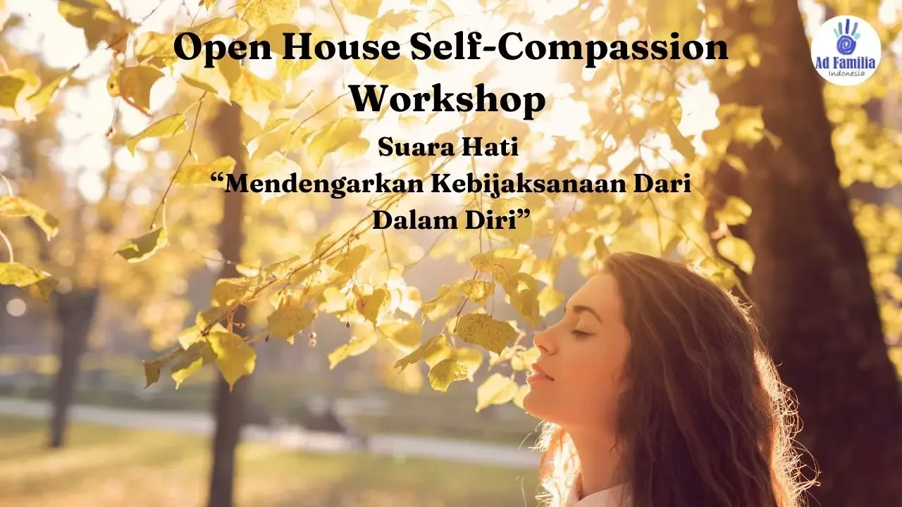 Open House Self Compassion Workshop "Suara Hati: Mendengarkan Kebijaksanaan dari Dalam Diri"
