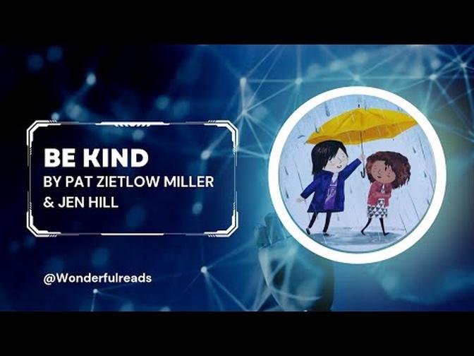 Be Kind By Par Zietlow Miller And Illustrated By Jen Hill ( Read Aloud Books For Kids )