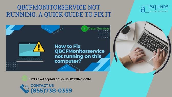 QBCFmonitorservice not running: A Quick Guide to Fix It