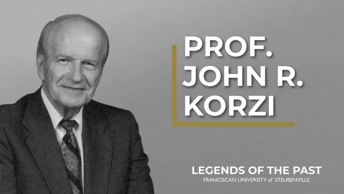 Professor John R. Korzi | Legends of the Past | Franciscan University