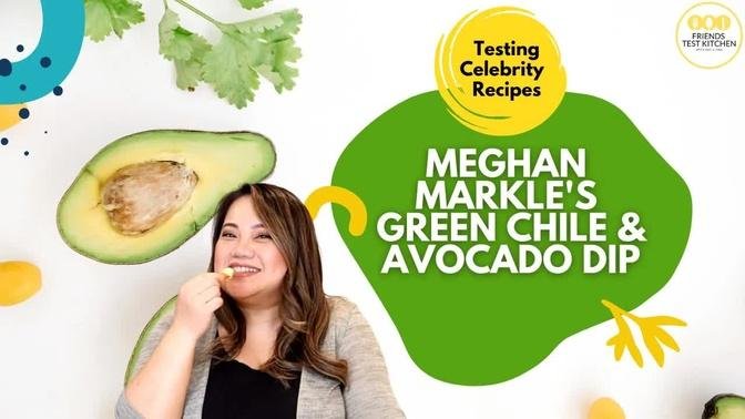 Testing Meghan Markle's Favorite Avocado Dip