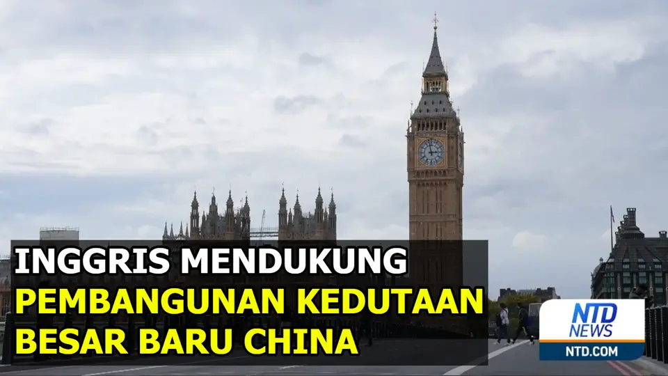 Inggris Memberi Sinyal Dukungan untuk Kedutaan Besar China yang Baru