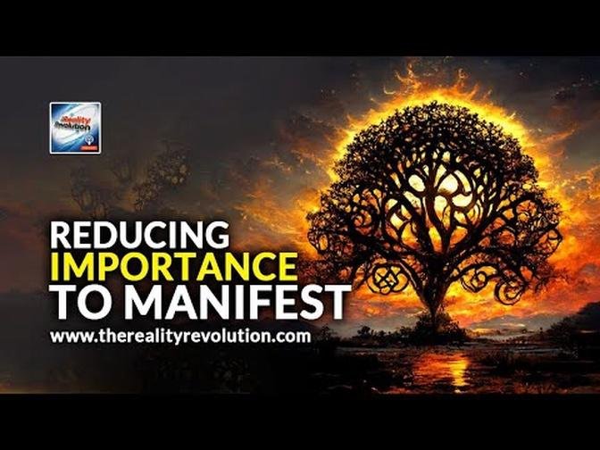 Reducing Importance To Manifest Your Dreams