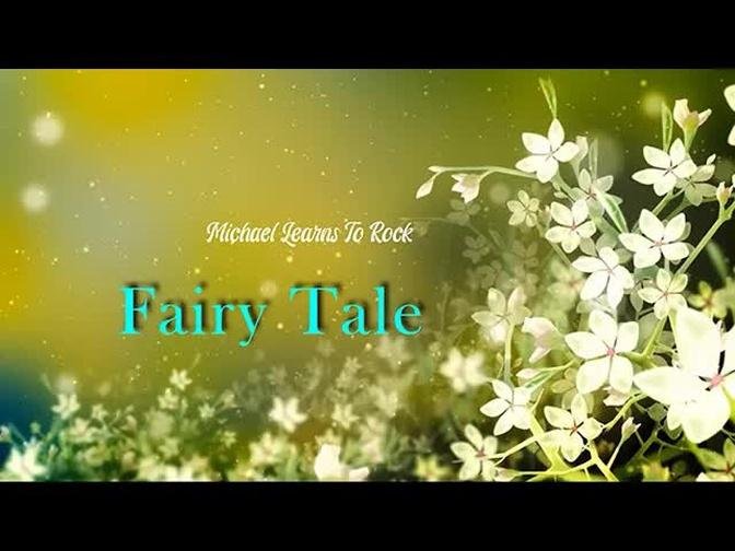 Fairy Tale (Michael Learns To Rock) Lyrics Video