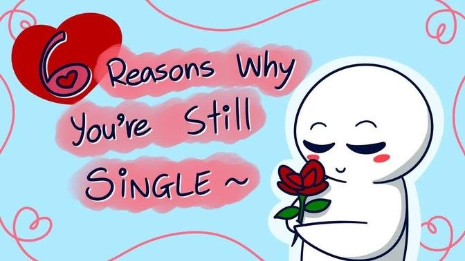 6 Reasons Why You Are Still Single