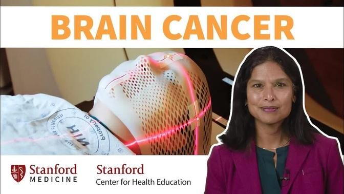 11 Things to Know About Brain Cancer | Stanford Center for Health Education