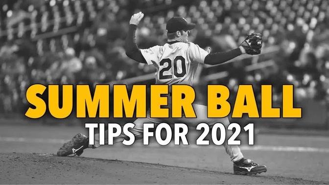 Maximizing Your 2021 Summer Ball! (Summer Baseball Tips)