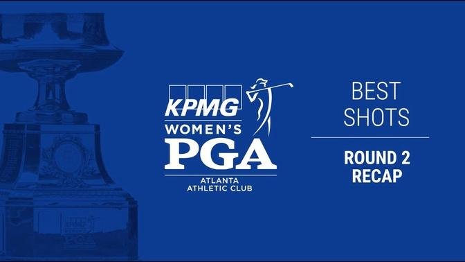 Amazing Shots from the 2nd Round | 2021 KPMG Women's PGA Championship