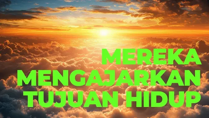 MAKHLUK CAHAYA MENGAJARKAN TUJUAN HIDUP