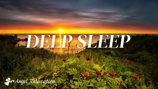 DEEP SLEEP • 1 Hour Deep Sleep Music丨Meditation Music,  Relaxing Music【Angel Relaxation】