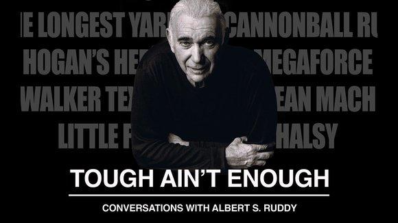 Tough Ain't Enough: Conversations with Albert S. Ruddy