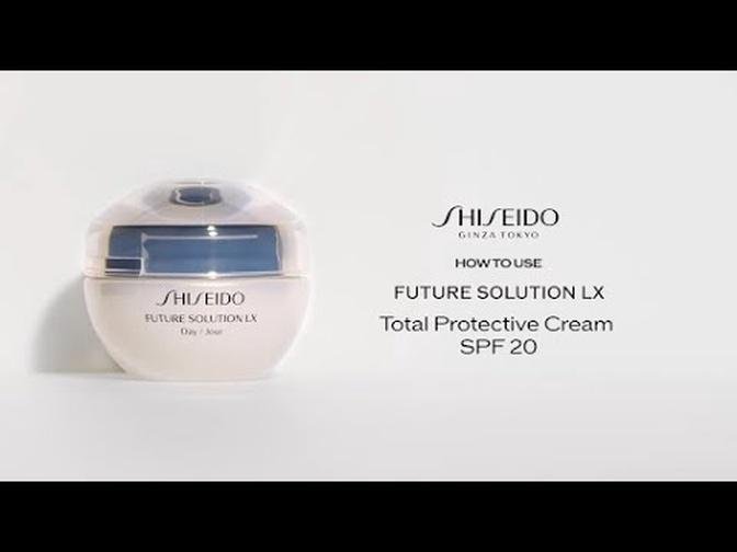 How To Use Future Solution LX Total Protective Cream SPF 20 | Shiseido