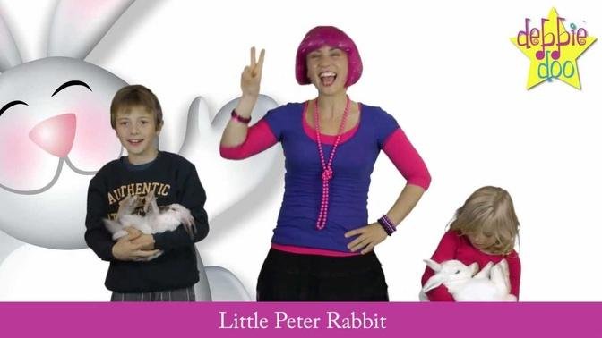 For Children.  Little Peter Rabbit - Nursery Rhyme with Actions - Debbie Doo & Friends!