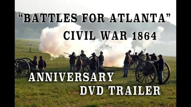 "The Battles For Atlanta" 145th Civil War DVD Trailer