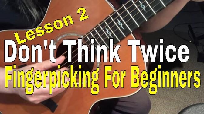 Don’t Think Twice It's Alright Guitar Lesson Easy Fingerpicking Lesson 2
