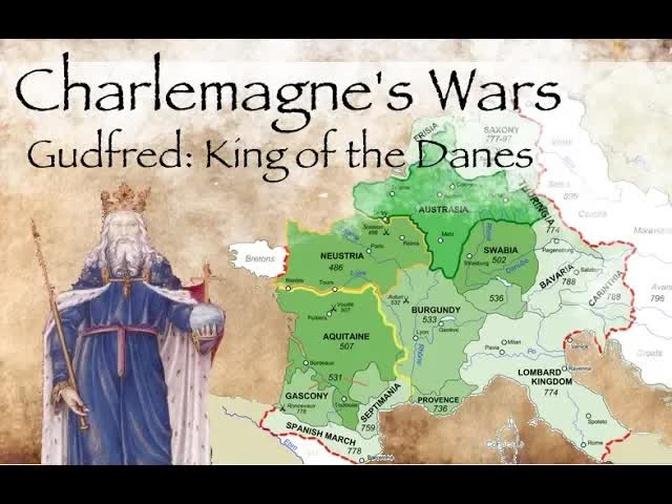 Charlemagne's Wars //  Gudfred: King of the Danes (804-810)