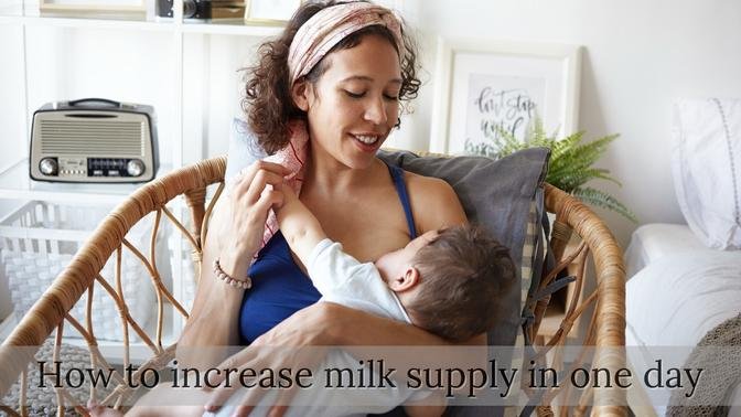 Simple methods to increase milk supply in one day