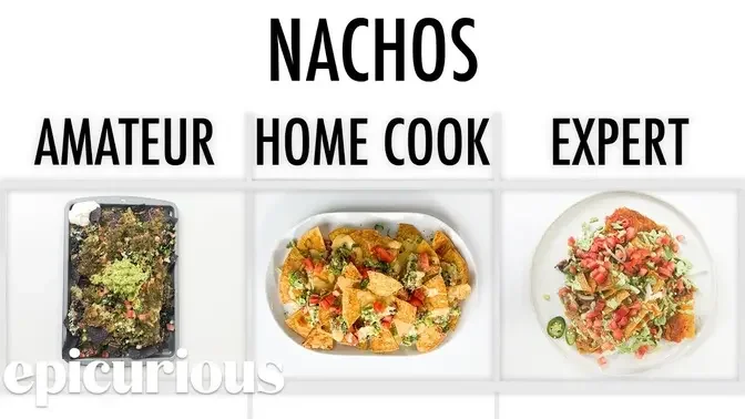 4 Levels Of Nachos Amateur To Food Scientist Epicurious