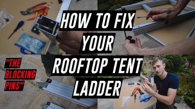 HOW TO FIX YOUR ROOFTOP TENT LADDER