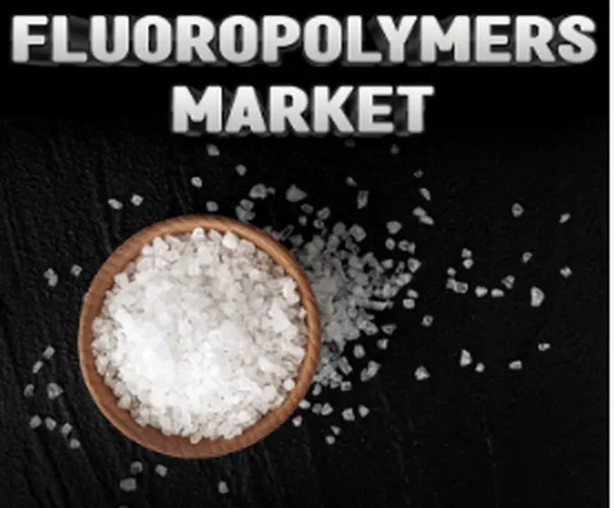 Fluoropolymers Market Forecast: Industry Trends and Market Size Outlook (2024-2032)